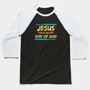 Jesus Is The Son Of God | Christian Typography Baseball T-Shirt